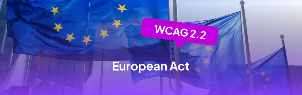 اعتبارًا من يوليو 2025، ستصبح معايير WCAG 2.2 إلزامية. ماذا يعني «قانون الوصول الأوروبي» لموقعك الإلكتروني أو متجرك الإلكتروني أو تطبيقك؟