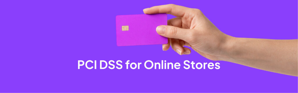معيار PCI DSS للمتاجر الإلكترونية: المتطلبات التي يجب الوفاء بها عند الدفع ببطاقات الائتمان